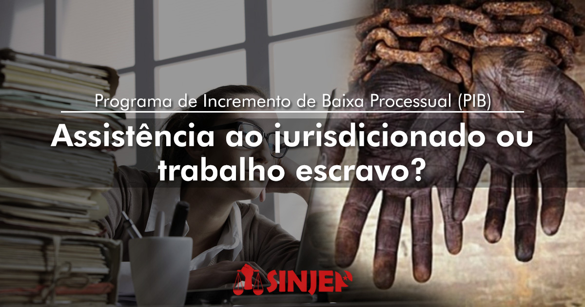 Read more about the article TJE/PA: Assistência ao jurisdicionado ou trabalho escravo?