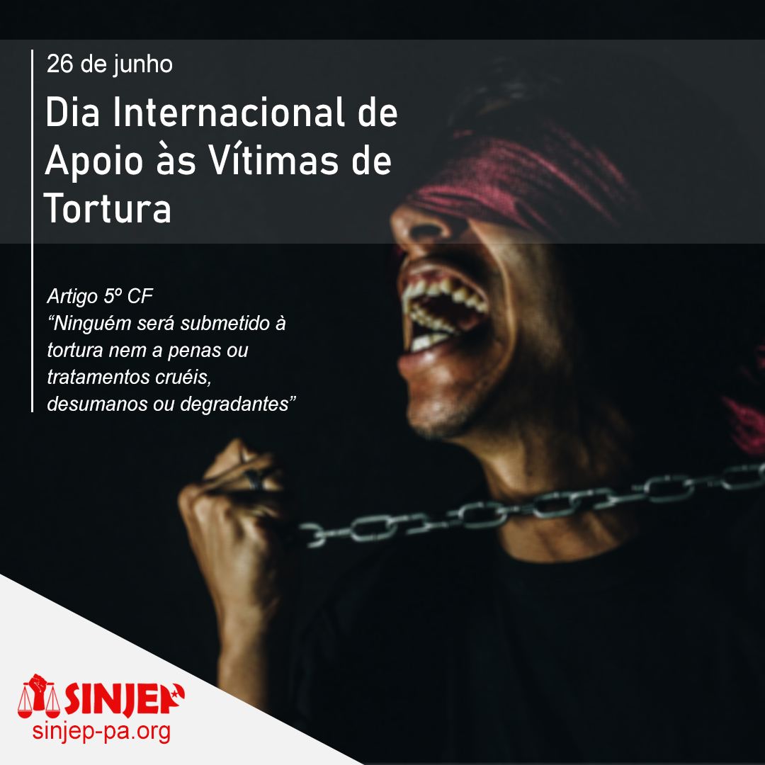 Read more about the article 26 de junho – Dia Internacional de Apoio às Vítimas de Tortura