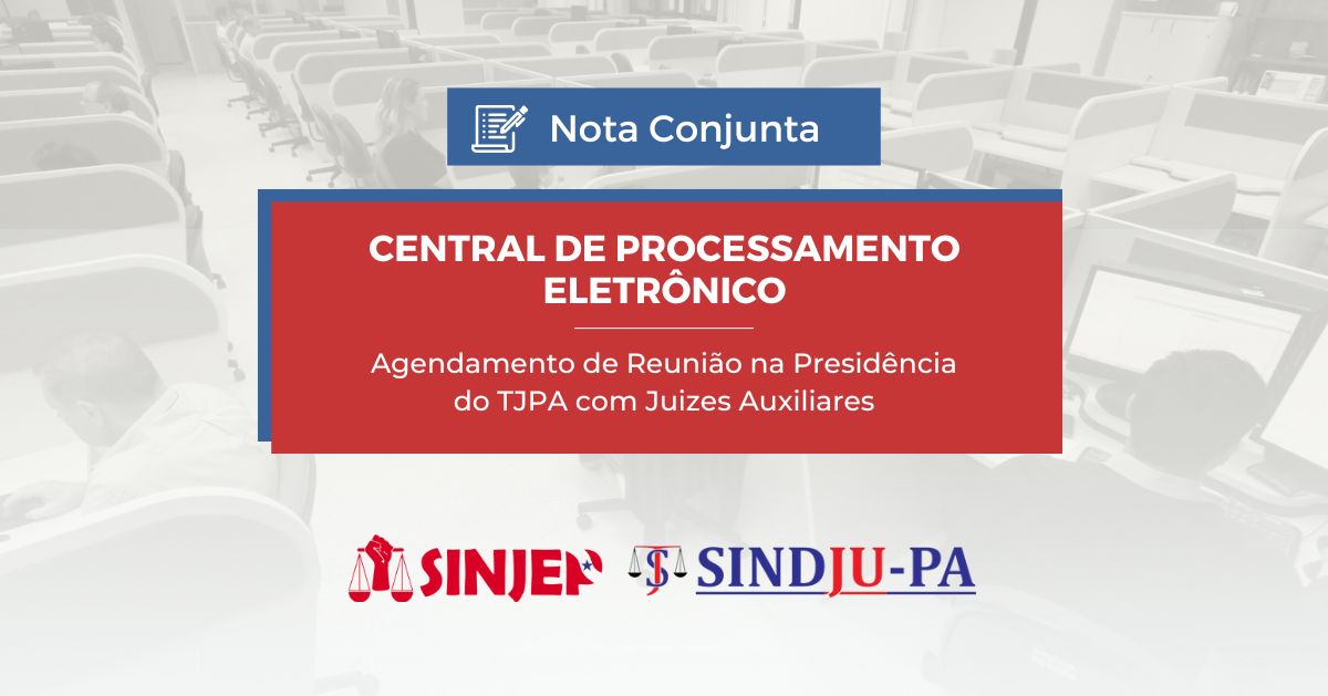 Read more about the article Nota Conjunta: Agendamento de Reunião na Presidência do TJPA