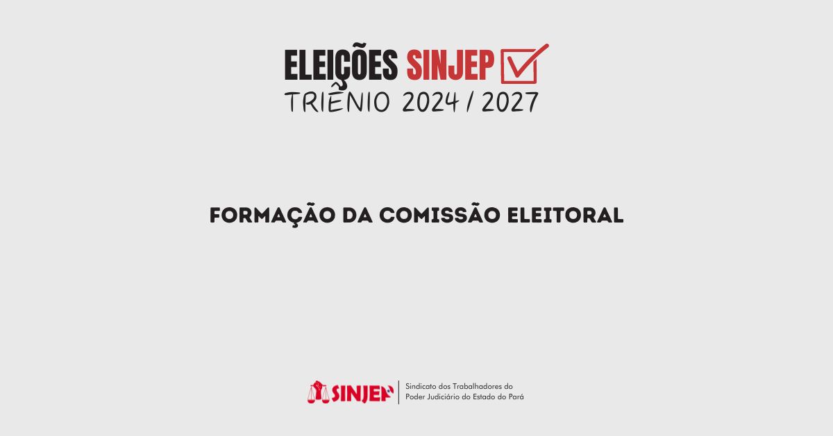 Read more about the article Eleições SINJEP: Formação da Comissão Eleitoral