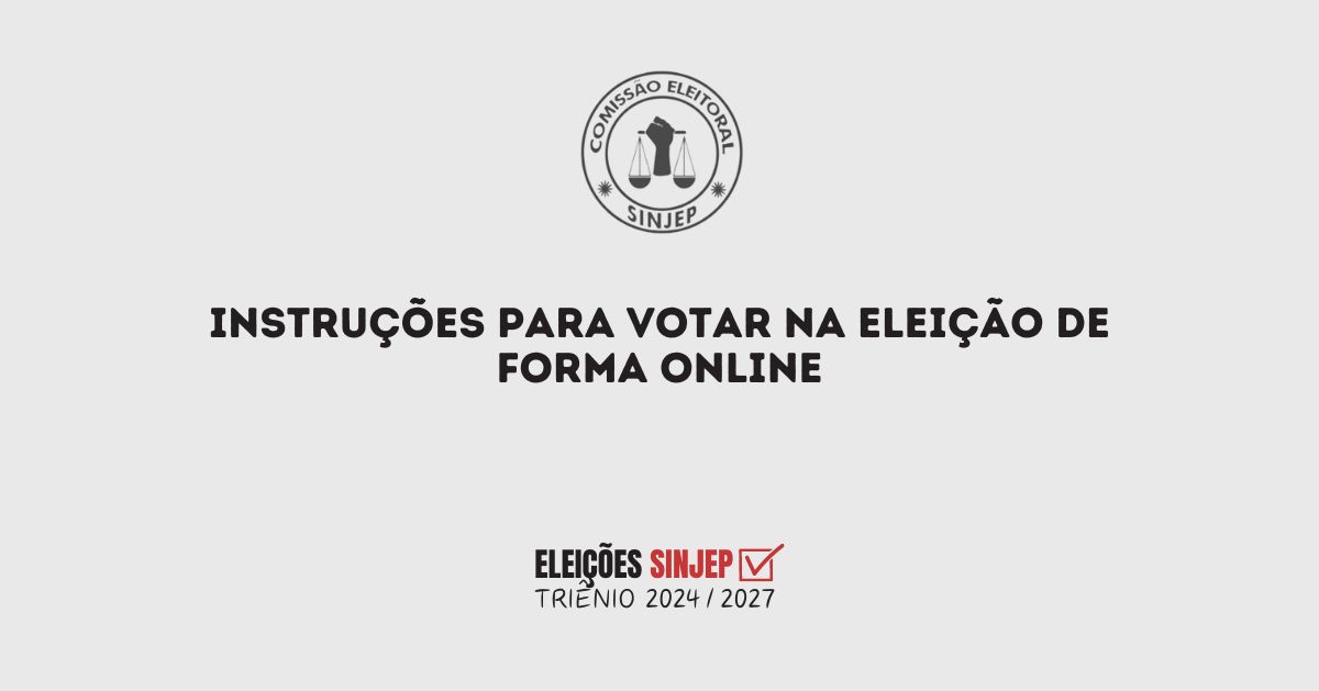 Read more about the article Informes sobre as Eleições SINJEP – Autorização de eleição online
