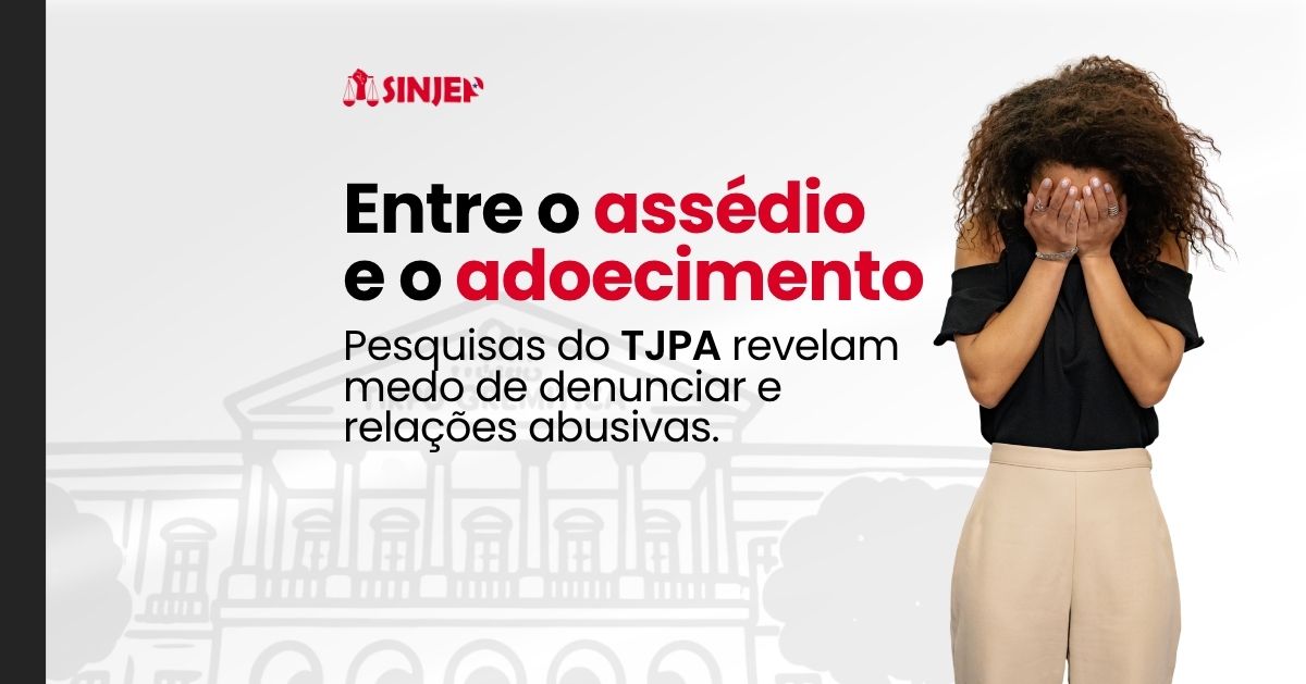 Read more about the article Pesquisas do TJPA revelam medo de denunciar, relações hierárquicas abusivas e desafios para a saúde da categoria